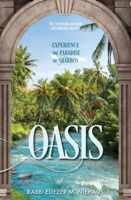 Oasis - Experience Paradise Of Shabbos