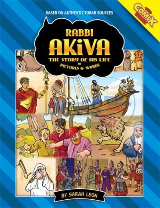Rabbi Akiva - The Story Of His Life In Pictures And Words