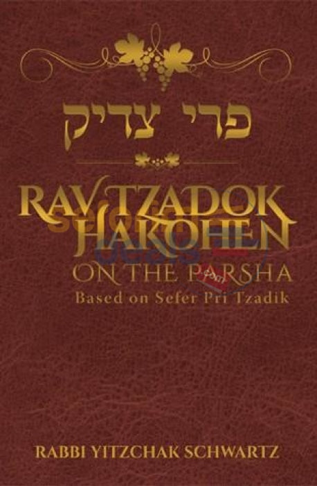 Rav Tzadok Hakohen On The Parsha
