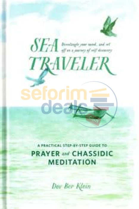Sea Traveler - A Practical Step-By-Step Guide To Prayer And Chassidic Meditation