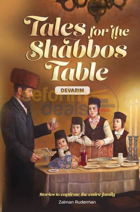 Tales For The Shabbos Table - Devarim