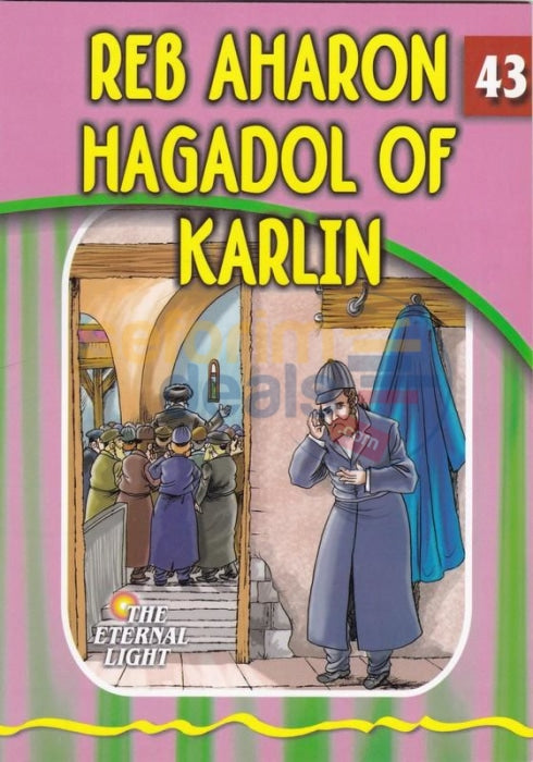 The Eternal Light - Reb Aharon Hagadol Of Karlin