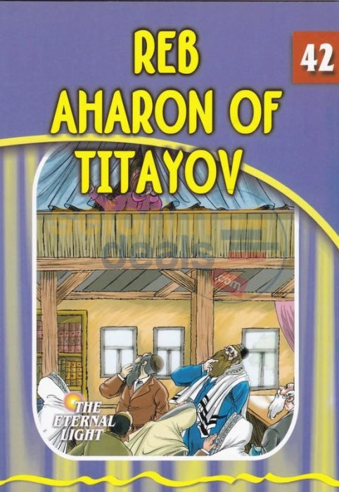 The Eternal Light - Reb Aharon Of Titayov