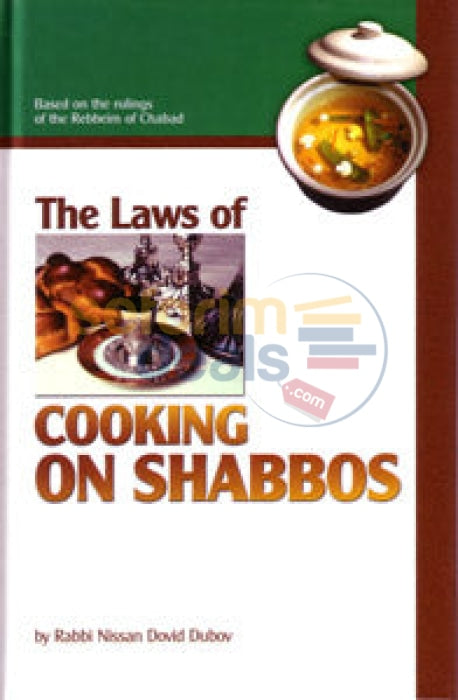The Laws Of Cooking On Shabbos