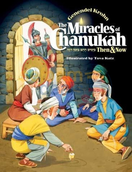 The Miracles Of Chanukah Then & Now