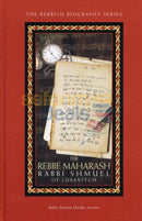 The Rebbeim Biography Series - Rebbe Maharash