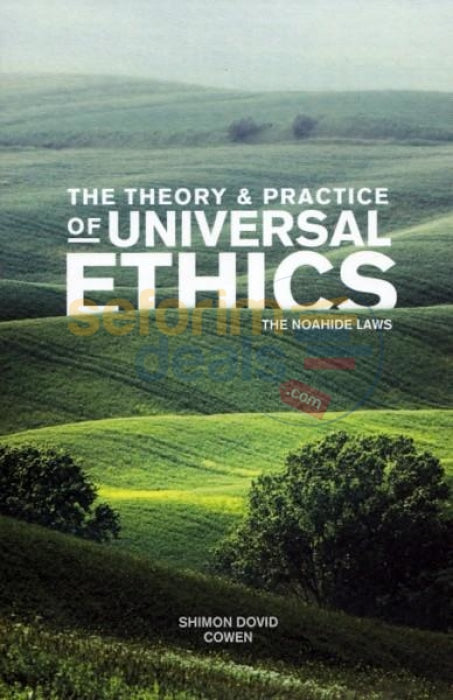 The Theory & Practice Of Universal Ethics - Noahide Laws